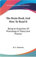 The Brain Book And How To Read It