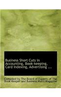 Business Short Cuts in Accounting, Book-keeping, Card Indexing, Advertising ... (Large Print Edition): (English)