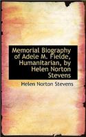 Memorial Biography of Adele M. Fielde, Humanitarian, by Helen Norton Stevens
