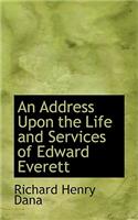 An Address Upon the Life and Services of Edward Everett