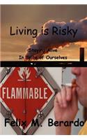 Living is Risky