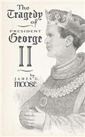 Tragedy of President George II