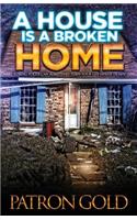 House Is a Broken Home