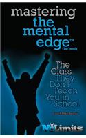 No Limits, Mastering the Mental Egde: The Class They Don't Teach You in School