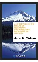 A Vindication of the Scheme of Redemption: Contained in His Discourses on Prophecy