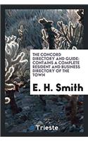 The Concord Directory and Guide: Contains a Complete Resident and Business Directory of the Town