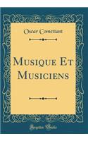 Musique Et Musiciens (Classic Reprint)