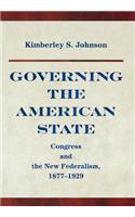 Governing the American State: Congress and the New Federalism, 1877-1929