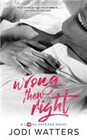 Wrong then Right: (2 Love Happens Novel)