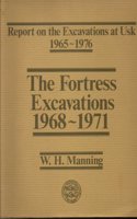 Report on the Excavations at Usk, 1965-76: Fortress Excavations, 1968-71