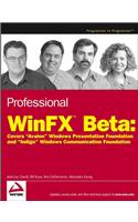 Professional Winfx Beta: Covers "Avalon" Windows Presentation Foundation and "Indigo" Windows Communication Foundation