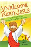 Welcome Risen Jesus