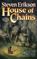 House of Chains: Book Four of the Malazan Book of the Fallen(4 Malazan Book of the Fallen)