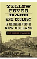 Yellow Fever, Race, and Ecology in Nineteenth-Century New Orleans