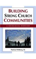 Building Strong Church Communities: A Sociological Overview