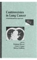 Controversies in Lung Cancer: A Multidisciplinary Approach