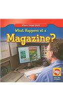 What Happens at a Magazine?
