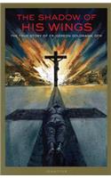 Shadow of His Wings: The True Story of Fr. Gereon Goldmann(English)