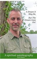 Dream It May Be, But The Dream Goes On!