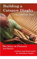 Building a Catspaw Dinghy at East Hill Boat Shop, 2nd Edition
