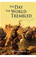 The Day The World Trembled