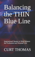 Balancing the THIN Blue Line