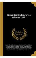 Revue Des Études Juives, Volumes 11-12...