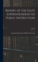Report of the State Superintendent of Public Instruction; 1934-36