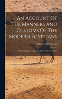 Account Of The Manners And Customs Of The Modern Egyptians