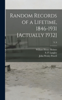 Random Records of a Lifetime, 1846-1931 [actually 1932]; v. 8