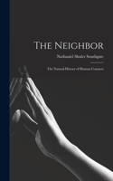 The Neighbor; the Natural History of Human Contacts