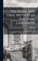 Serial and Oral Method of Teaching Languages: Adapted to the French