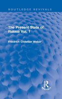 The Present State of Russia Vol. 1