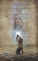 À la lumière de la science