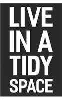Live In A Tidy Space
