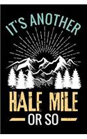 It's another Half Mile or So