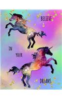 Believe in Your Dreams: Rainbow Space Unicorn Notebook - Pink, Purple & Green Magical Galaxy Journal with College Ruled Lines for Kids, Teens, Students or Teachers to Write