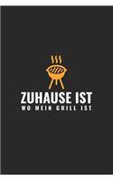 Zuhause ist wo mein Grill ist: Grillmeister Grillen Design - Notizbuch Punktraster Skizzenbuch ca. DIN A5 (15 x 22cm) 120 Seiten - Lustige Geschenke Geburtstag & Weihnachtsgeschen