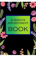 15 Minute Appointment Book: 15 Minute Appointment Book