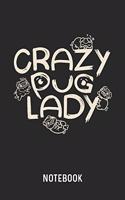 Crazy Pug Lady Notebook: Blank & Dotted Journal (6" x 9") For Every Female Dog Owner