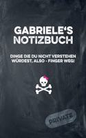 Gabriele's Notizbuch Dinge Die Du Nicht Verstehen Würdest, Also - Finger Weg!