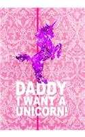 Daddy I Want a Unicorn!