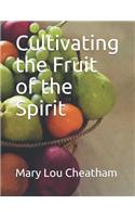 Cultivating the Fruit of the Spirit