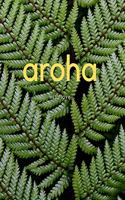 Aroha Love: New Zealand Aroha Means Love Blank Journal