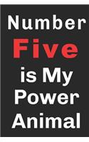 Number Five Is My Power Animal: Journal Notebook with Blank Lined Paper Number Five Is My Power Animal