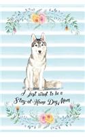 I Just Want To Be A Stay-At-Home Dog Mom