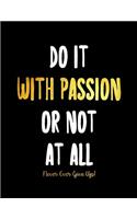Do It With Passion or Not at All - Never Ever Give Up