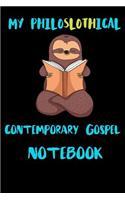 My Philoslothical Contemporary Gospel Notebook: Blank Lined Notebook Journal Gift Idea For (Lazy) Sloth Spirit Animal Lovers