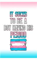 It Sucks To Be A Boy Having His Period