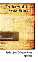 The Satires of A. Persius Flaccus